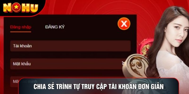 Chia sẻ trình tự truy cập tài khoản đơn giản