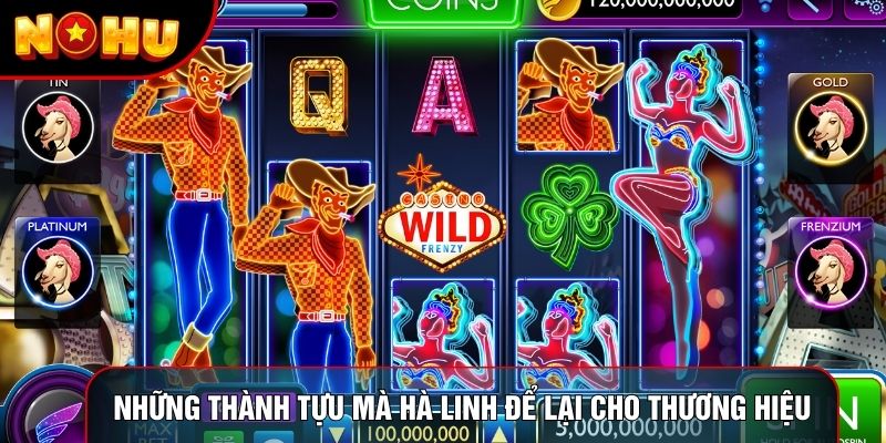 Những thành tựu mà Hà Linh để lại cho thương hiệu